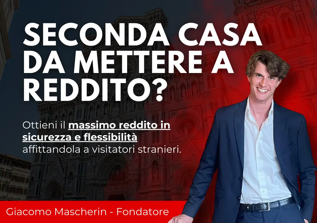 Seconda casa da mettere a reddito? Ottieni il massimo reddito in sicurezza e flessibilità affittandola a visitatori stranieri — Giacomo Mascherin, fondatore
